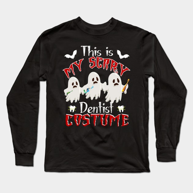 This Is My Scary Dentist Costume Funny Halloween Gift Long Sleeve T-Shirt by Simpsonfft